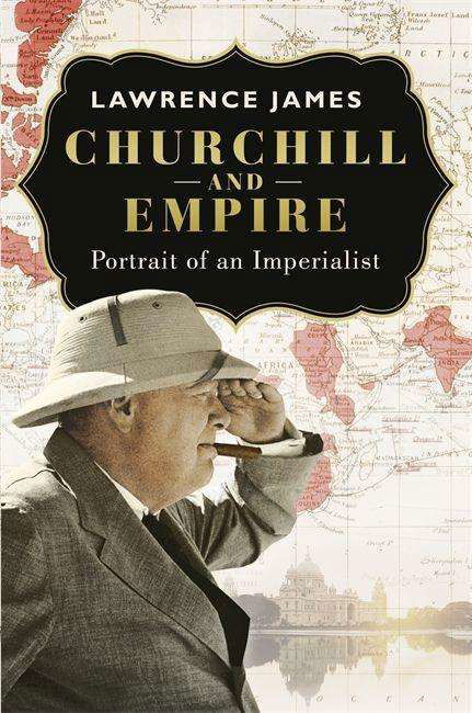 Cover for Lawrence James · Churchill and Empire: Portrait of an Imperialist (Paperback Bog) (2021)