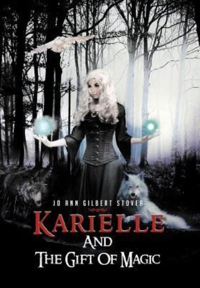 Cover for Jo Ann Gilbert Stover · Karielle and the Gift of Magic (Gebundenes Buch) (2012)