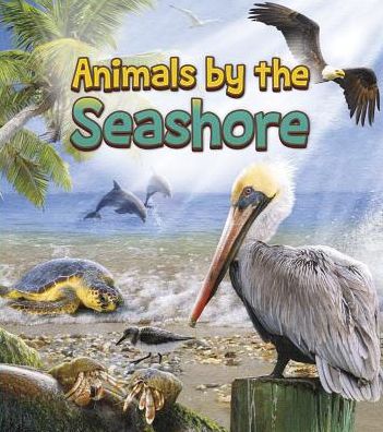 Cover for Joanne Ruelos Diaz · Animals by the Seashore (Animals All Day!) (Hardcover Book) (2014)