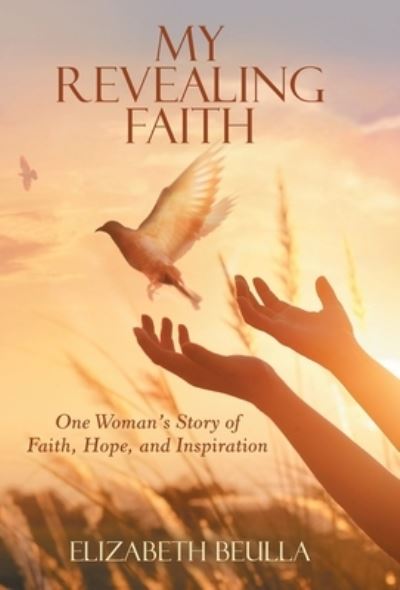 Cover for Elizabeth Beulla · My Revealing Faith (Hardcover Book) (2021)