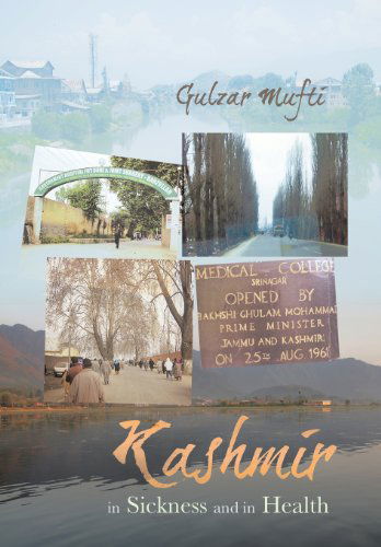 Cover for Gulzar Mufti · Kashmir in Sickness and in Health (Inbunden Bok) (2013)