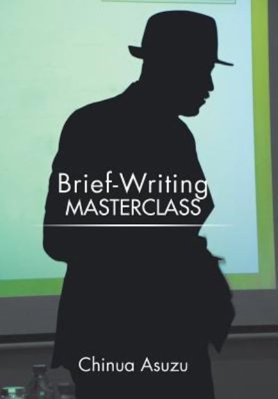 Cover for Chinua Asuzu · Brief-Writing Masterclass (Hardcover Book) (2017)