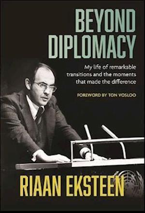 Beyond Diplomacy - Riaan Eksteen - Książki - Protea Boekhuis - 9781485314004 - 1 kwietnia 2023