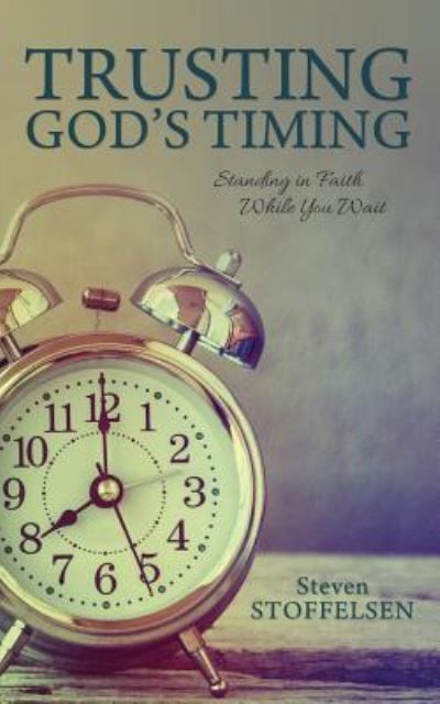 Cover for Steven Stoffelsen · Trusting God's Timing (Paperback Book) (2017)