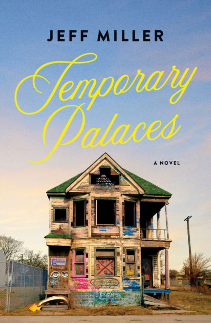 Cover for Jeff Miller · Temporary Palaces: A Novel (Paperback Book) (2026)