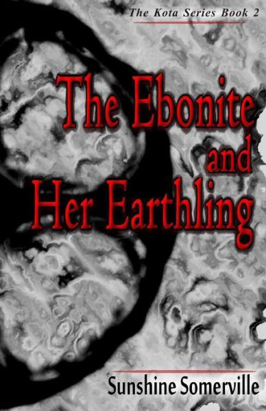 Cover for Sunshine Somerville · The Ebonite and Her Earthling (The Kota) (Paperback Book) (2014)