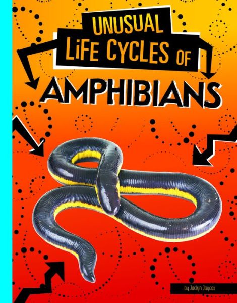 Cover for Jaclyn Jaycox · Unusual Life Cycles of Amphibians (Book) (2021)