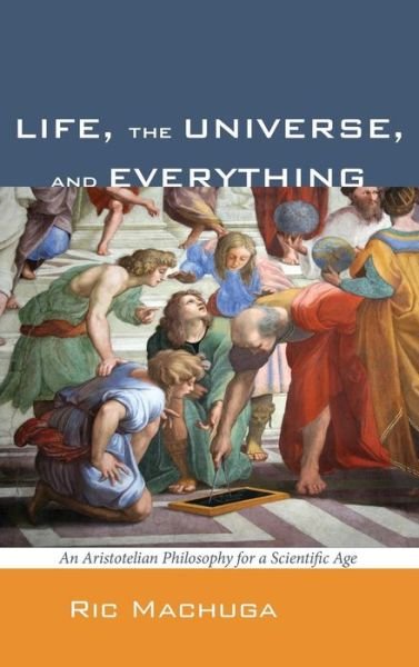 Cover for Ric Machuga · Life, the Universe, and Everything (Inbunden Bok) (2011)