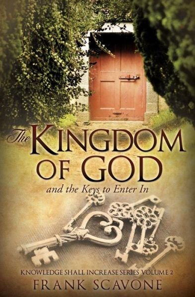 Cover for Frank Scavone · The Kingdom of God and the Keys to Enter in (Paperback Bog) (2014)