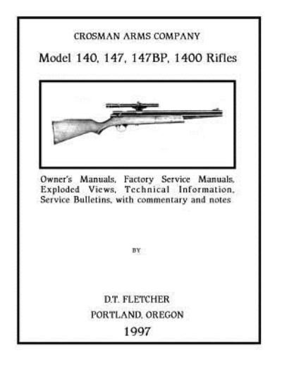 Cover for D T Fletcher · Crosman Arms Company Model 140, 147, 147BP, 1400 Rifles (Paperback Bog) (2014)