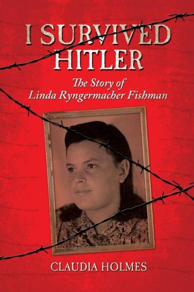 Cover for Claudia Holmes · I Survived Hitler: the Story of Linda Ryngermacher Fishman (Paperback Book) (2014)