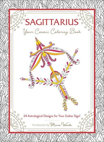 Cover for Mecca Woods · Sagittarius: Your Cosmic Coloring Book: 24 Astrological Designs for Your Zodiac Sign! - Cosmic Coloring Book (Paperback Book) (2020)