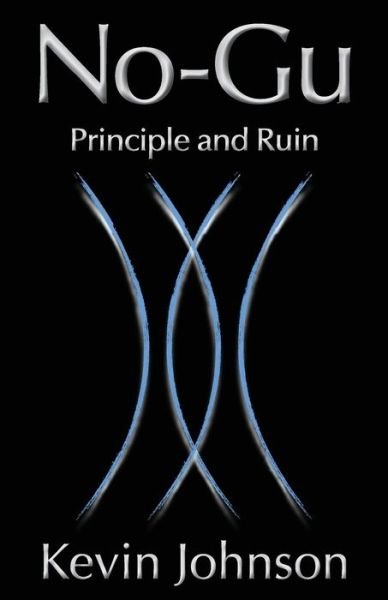 Cover for Kevin Johnson · No-gu: Principle and Ruin (Pocketbok) (2015)