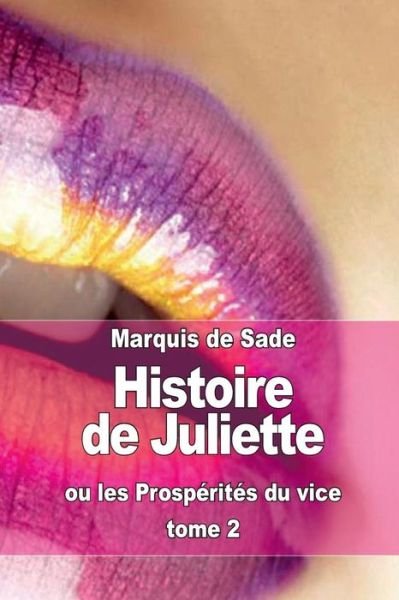 Cover for Marquis De Sade · Histoire De Juliette: Ou Les Prosperites Du Vice (Tome 2) (Taschenbuch) (2015)