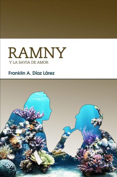 Cover for Franklin Alberto Diaz Larez · Ramny Y La Savia De Amor (Paperback Book) (2015)