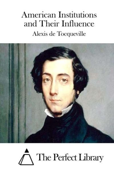 Cover for Alexis De Tocqueville · American Institutions and Their Influence (Pocketbok) (2015)