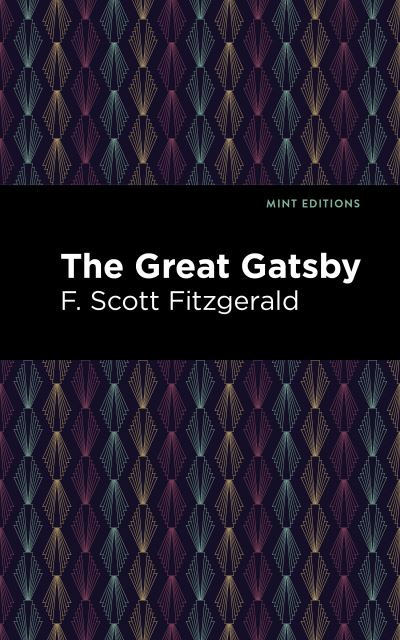 The Great Gatsby - Mint Editions - F. Scott Fitzgerald - Livres - Graphic Arts Books - 9781513280004 - 10 juin 2021