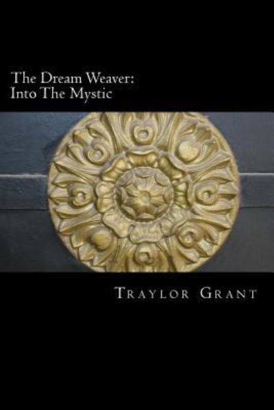 Cover for Traylor Grant · The Dream Weaver (Paperback Book) (2015)