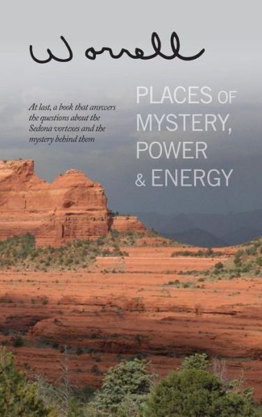 Cover for Bill Worrell · Places of Mystery, Power &amp; Energy (Inbunden Bok) (2013)
