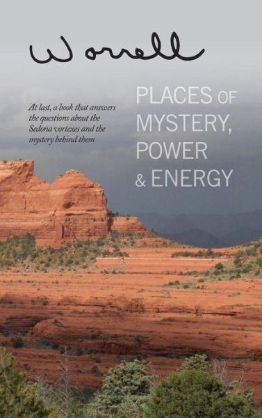 Cover for Bill Worrell · Places of Mystery, Power &amp; Energy (Hardcover Book) (2013)