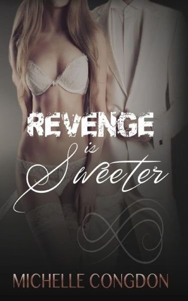 Cover for Michelle Congdon · Revenge is Sweeter (Pocketbok) (2015)