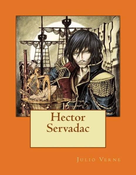 Hector Servadac - Julio Verne - Books - Createspace - 9781517505004 - September 24, 2015