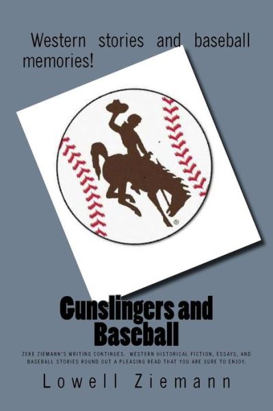 Cover for Lowell &quot;zeke&quot; Ziemann · Gunslingers and Baseball (Paperback Book) (2015)