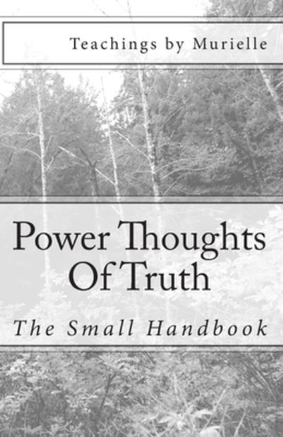 Cover for Teachings by Murielle · Power Thoughts Of Truth (Paperback Bog) (2016)