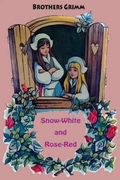 Cover for Brothers Grimm · Snow-White and Rose-Red (Paperback Bog) (2016)
