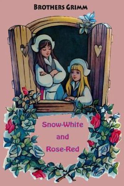 Snow-White and Rose-Red - Brothers Grimm - Książki - CreateSpace Independent Publishing Platf - 9781523698004 - 26 stycznia 2016