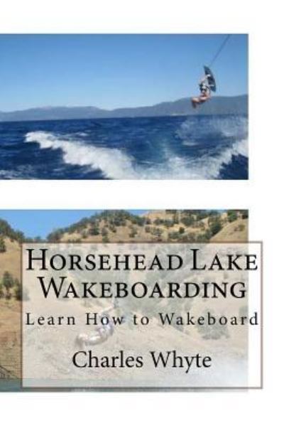 Cover for Charles Whyte · Horsehead Lake Wakeboarding (Paperback Book) (2016)