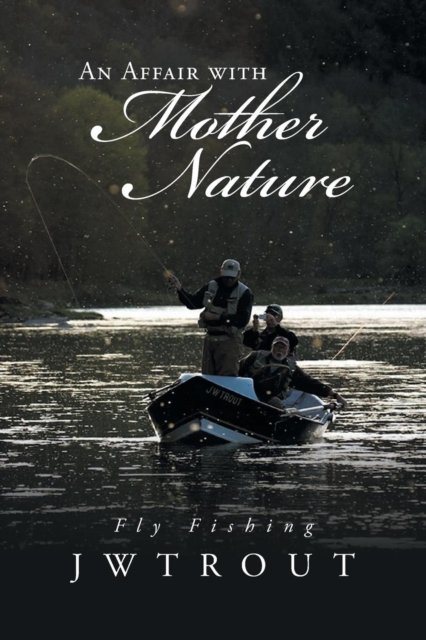 Cover for Jwtrout · An Affair with Mother Nature (Paperback Book) (2017)