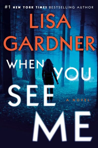 Cover for Lisa Gardner · When You See Me: A Novel - Detective D. D. Warren (Hardcover Book) (2020)