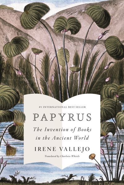 Cover for Irene Vallejo · Papyrus: THE MILLION-COPY GLOBAL BESTSELLER (Pocketbok) (2023)