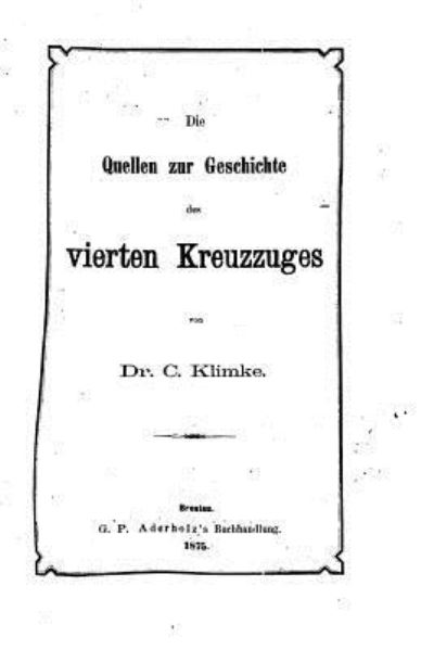 Cover for C Klimke · Die Quellen Zur Geschichte des Vierten Kreuzzuges (Pocketbok) (2016)