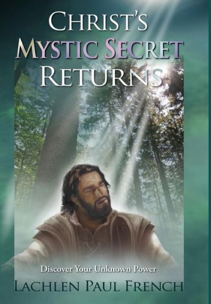 Cover for Lachlen Paul French · Christ's Mystic Secret Returns (Hardcover Book) (2017)