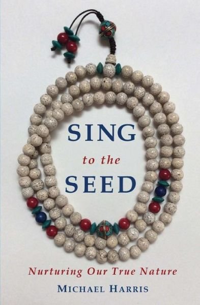 Cover for Michael Harris · Sing to the Seed (Taschenbuch) (2016)