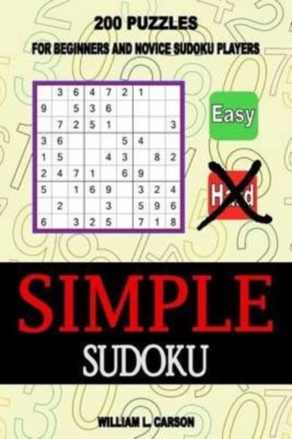 Simple Sudoku - William L Carson - Bücher - Createspace Independent Publishing Platf - 9781539538004 - 16. Oktober 2016