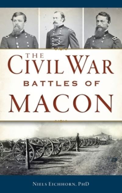 Cover for Niels Eichhorn · Civil War Battles of Macon (Hardcover Book) (2021)