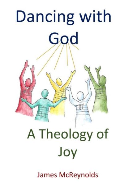 Dancing with God - James McReynolds - Books - Parson's Porch - 9781540460004 - January 2, 2019