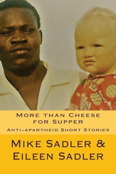 More Than Cheese for Supper - Mike Sadler - Books - Createspace Independent Publishing Platf - 9781542312004 - January 22, 2017