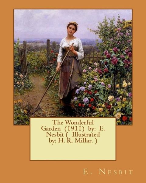 Cover for H R Millar · The Wonderful Garden (1911) by (Taschenbuch) (2017)