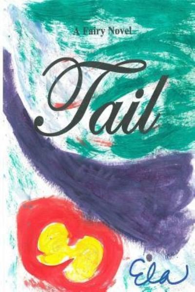 Tail - Ela - Bøger - Createspace Independent Publishing Platf - 9781542747004 - 24. januar 2017