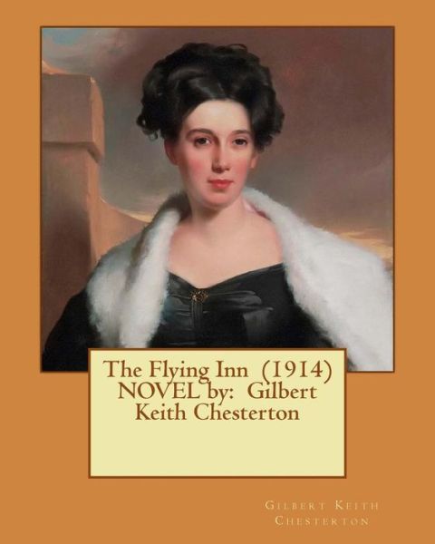 Cover for G K Chesterton · The Flying Inn (1914) NOVEL by (Paperback Book) (2017)