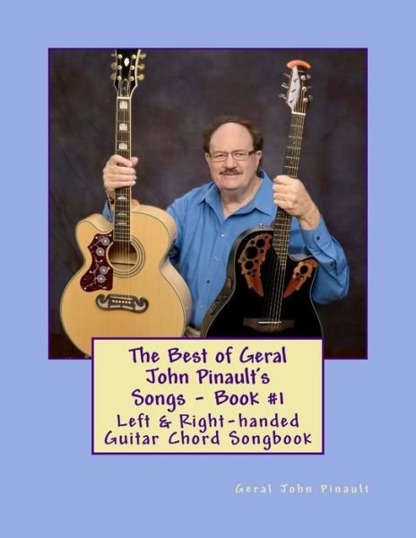 Cover for Geral John Pinault · The Best of Geral John Pinault's Songs : Left &amp; Right-handed Guitar Chord Songbook (Paperback Bog) (2017)