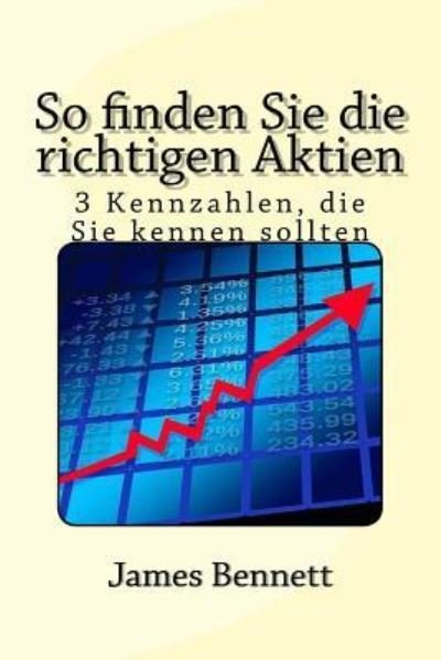 Cover for James Bennett · So Finden Sie Die Richtigen Aktien (Taschenbuch) (2017)
