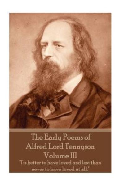 Cover for Alfred Lord Tennyson · The Early Poems of Alfred Lord Tennyson - Volume III (Paperback Book) (2017)