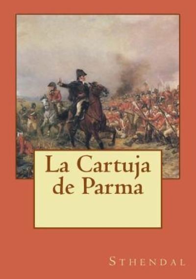 Cover for Sthendal · La Cartuja de Parma (Taschenbuch) (2017)