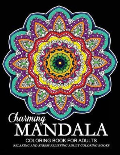 Charming Mandala Coloring Book for Adults - Adult Coloring Books - Książki - Createspace Independent Publishing Platf - 9781547247004 - 8 czerwca 2017