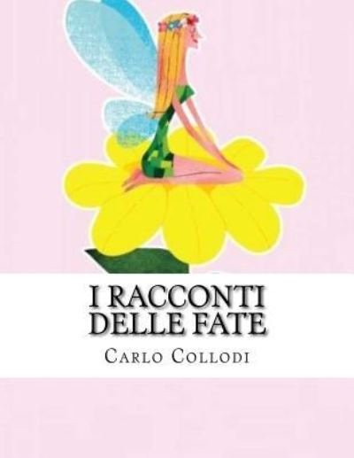 Cover for Carlo Collodi · I racconti delle fate (Paperback Bog) (2017)